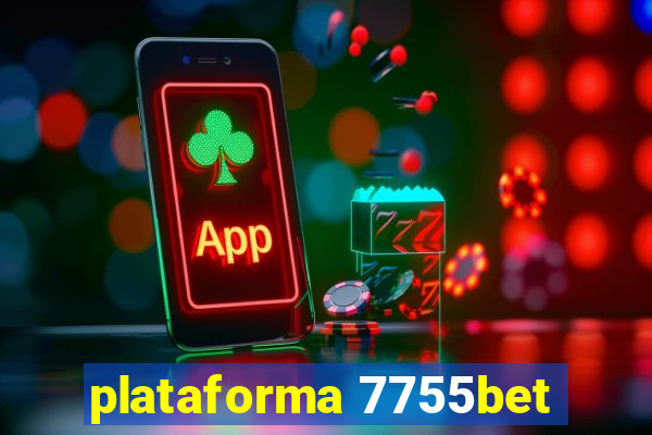 plataforma 7755bet